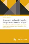 Interviews und audiovisueller Essayismus Alexander Kluges