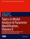 Topics in Modal Analysis & Parameter Identification, Volume 8