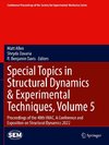 Special Topics in Structural Dynamics & Experimental Techniques, Volume 5