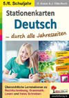 Stationenlernen Deutsch ... durch alle Jahreszeiten / Klasse 5-6