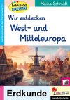 Wir entdecken West- und Mitteleuropa