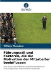 Führungsstil und Faktoren, die die Motivation der Mitarbeiter beeinflussen