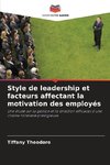 Style de leadership et facteurs affectant la motivation des employés
