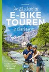 Die 28 schönsten E-Bike Touren in Oberbayern