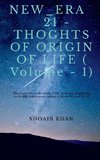 NEW_ERA 21 - THOUGHTS OF ORIGIN OF LIFE (Volume - 1)