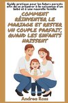 Guide Pratique pour les Futurs Parents afin de se Préparer à la naissance d'un bébé et à une Nouvelle Famille