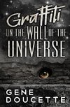 Graffiti on the Wall of the Universe