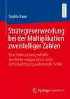 Strategieverwendung bei der Multiplikation zweistelliger Zahlen