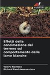 Effetti della concimazione del terreno sul comportamento delle larve bianche