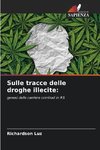 Sulle tracce delle droghe illecite: