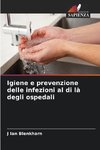 Igiene e prevenzione delle infezioni al di là degli ospedali