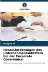 Herausforderungen des Unternehmenssekretärs bei der Corporate Governance