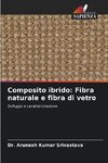 Composito ibrido: Fibra naturale e fibra di vetro