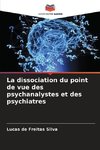 La dissociation du point de vue des psychanalystes et des psychiatres