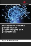 Dissociation from the perspective of psychoanalysts and psychiatrists