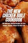 THE NEW CHICKEN BIBLE COOKBOOK