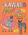 Kawaii Food and Donkey Coloring Book