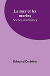 La mer et les marins; Scènes maritimes