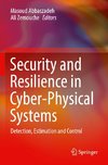 Security and Resilience in Cyber-Physical Systems