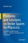 Problems and Solutions on Vector Spaces for Physicists