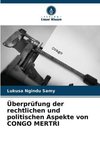 Überprüfung der rechtlichen und politischen Aspekte von CONGO MERTRI