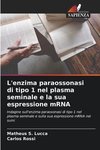 L'enzima paraossonasi di tipo 1 nel plasma seminale e la sua espressione mRNA