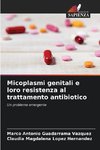 Micoplasmi genitali e loro resistenza al trattamento antibiotico