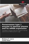 Paraoxonase type 1 enzyme in seminal plasma and its mRNA expression