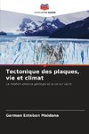 Tectonique des plaques, vie et climat