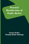 Personal Recollections of Pardee Butler