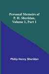 Personal Memoirs of P. H. Sheridan, Volume 1, Part 1