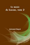 Le musée du Louvre, tome 2