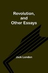 Revolution, and Other Essays