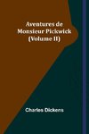 Aventures de Monsieur Pickwick (Volume II)