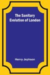 The Sanitary Evolution of London