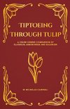 Tiptoeing Through Tulip