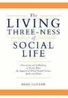The Living Three-ness of Social Life