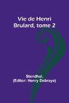 Vie de Henri Brulard, tome 2