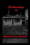 The Hauntings of Mitchell Ryan Murtoff