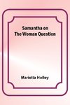 Samantha on the Woman Question