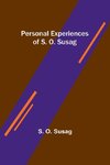 Personal Experiences of S. O. Susag