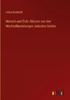 Mensch und Erde: Skizzen von den Wechselbeziehungen zwischen beiden