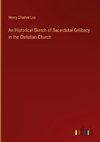 An Historical Sketch of Sacerdotal Celibacy in the Christian Church