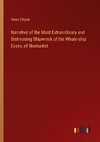 Narrative of the Most Extraordinary and Distressing Shipwreck of the Whale-ship Essex, of Nantucket