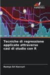 Tecniche di regressione applicate attraverso casi di studio con R