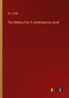 The Undying Fire: A contemporary novel