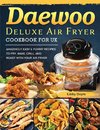 Daewoo Deluxe Air Fryer Cookbook for UK