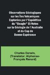 Observations Géologiques sur les Îles Volcaniques Explorées par l'Expédition du 