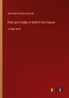 Pele and Hiiaka; A Myth From Hawaii