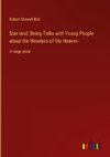 Star-land; Being Talks with Young People about the Wonders of the Heaven